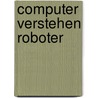 Computer verstehen roboter door Onbekend