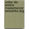 Volker der wildnis maskentanzer westafrika dog door Onbekend