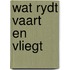 Wat rydt vaart en vliegt