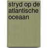 Stryd op de atlantische oceaan door Pitt