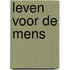 Leven voor de mens