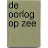 De oorlog op zee door Brolsma