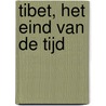 Tibet, het eind van de tijd by Unknown