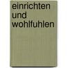 Einrichten und Wohlfuhlen door N. Barnard