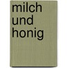 Milch und Honig by A. Swann