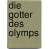 Die Gotter des Olymps door Onbekend