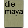 Die Maya door Onbekend