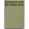 Bilderbuch-welt der wilden tiere by Macgrath