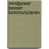 Mindpower besser kommunizieren by Unknown
