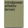 Mindpower effektiv lernen door Onbekend