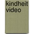 Kindheit video