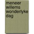 Meneer willems wonderlyke dag