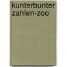 Kunterbunter zahlen-zoo door June Flaum Singer