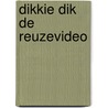 Dikkie Dik de reuzevideo by Jet Boeke