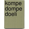 Kompe dompe doeli door Onbekend