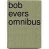 Bob Evers omnibus door W. van der Heide