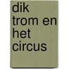 Dik Trom en het circus by Unknown