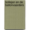 Bollejan en de ballonvaarders door H. Arnoldus
