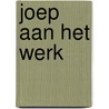 Joep aan het werk by R. Baars