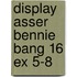 Display asser bennie bang 16 ex 5-8