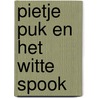 Pietje Puk en het witte spook by H. Arnoldus