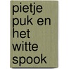 Pietje Puk en het witte spook door H. Arnoldus