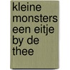 Kleine monsters een eitje by de thee by Pienkowski