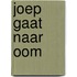 Joep gaat naar oom