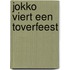 Jokko viert een toverfeest