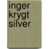 Inger krygt silver