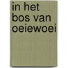 In het bos van oeiewoei by Witte