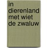 In dierenland met wiet de zwaluw door H. Arnoldus