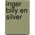 Inger billy en silver