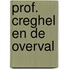 Prof. creghel en de overval door Goosen