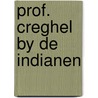 Prof. creghel by de indianen by Goosen