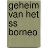 Geheim van het ss borneo door Roetemeyer