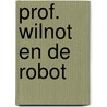 Prof. wilnot en de robot door Lingen