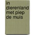 In dierenland met piep de muis