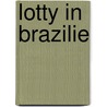 Lotty in brazilie by Piet Bakker