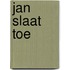 Jan slaat toe