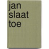 Jan slaat toe door Meister