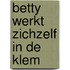 Betty werkt zichzelf in de klem