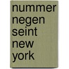 Nummer negen seint New York by W. van der Heide