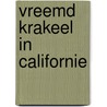 Vreemd krakeel in Californie door W. van der Heide