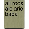 Ali Roos als Arie Baba door W. van der Heide