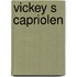 Vickey s capriolen