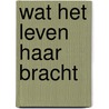 Wat het leven haar bracht door Mien van 'T. Sant