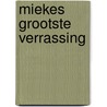 Miekes grootste verrassing door Mien van 'T. Sant