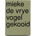Mieke de vrye vogel gekooid