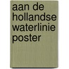 Aan de hollandse waterlinie poster door Hoynck